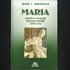 MARIA. Studiu Teologic Fecioara Maria / Maica Domnului - Com&acirc;ntuitoare, Mijlocitoare, Avocată - de Mark Miravalle - Teologie, Biserica Romano-Catolică, Albatros