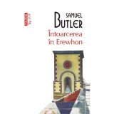 Cumpara ieftin Intoarcerea in Erewhon, Samuel Butler, Polirom