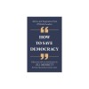 How to Save Democracy: Advice and Inspiration from 95 World Leaders