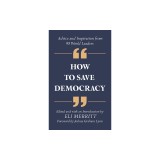 How to Save Democracy: Advice and Inspiration from 95 World Leaders