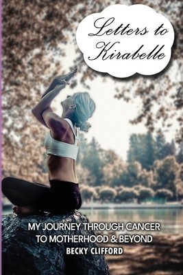 Letters to Kirabelle: My journey through cancer to motherhood &amp;amp; beyond foto