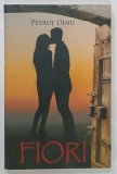 Carti: Fiori de Petruț Dinu, Editura BCC Publishing, 2016, 174 pagini, coperta brosata