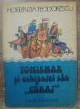 Tomismar si echipajul sau ,,Curaj&quot; - Hotenzia Teodorescu/ilustratii Dana Schobel