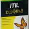 ITIL FOR DUMMIES by PETER FARENDEN , 2012