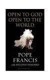 Open to God | Pope Francis, Antonio Spadaro, Bloomsbury Publishing PLC