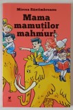MAMA MAMUTILOR MAHMURI de MIRCEA SANTIMBREANU , 2024