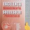 Excelenta succesului. Managementul progresului Iulian Ceausu