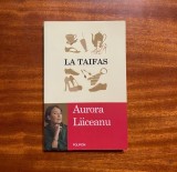 Aurora Liiceanu - La Taifas (Ca noua!)