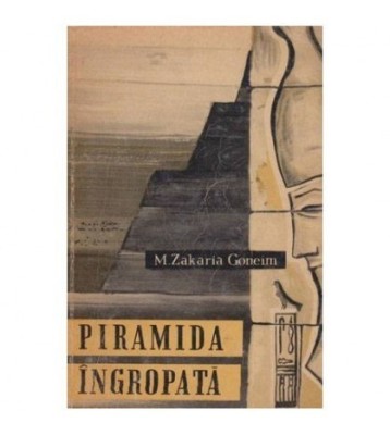 Mohamed Zakaria Goneim - Piramida ingropata - 100746 foto