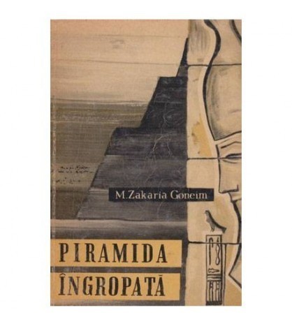 Mohamed Zakaria Goneim - Piramida ingropata - 100746