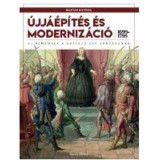 &Uacute;jj&aacute;&eacute;p&iacute;t&eacute;s &eacute;s moderniz&aacute;ci&oacute; (1699-1795) - &Uacute;j rem&eacute;nyek a k&eacute;tfejű sas &aacute;rny&eacute;k&aacute;ban - Barta J&aacute;nos