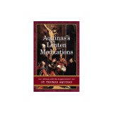 Aquinas&#039;s Lenten Meditations