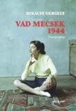 Vad Mecsek&nbsp;1944 - Cser&eacute;preg&eacute;ny - Bik&aacute;csy Gergely