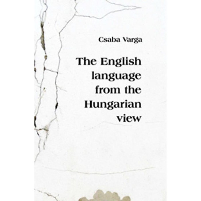 The English Language from the Hungarian View - Varga Csaba
