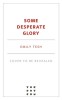 Some Desperate Glory