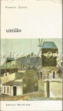 Utrillo - Francis Carco, Meridiane 1970, biografie, 100 pagini