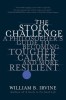The Stoic Challenge: A Philosopher&#039;s Guide to Becoming Tougher, Calmer, and More Resilient