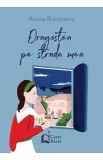Dragostea pe strada mea - Roxana Branisteanu