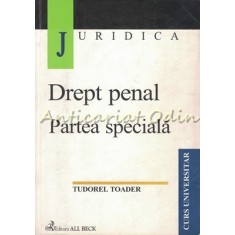 Drept Penal. Partea Speciala - Tudorel Toader