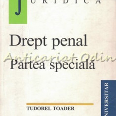 Drept Penal. Partea Speciala - Tudorel Toader