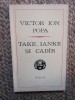 Take, Ianke și Cad&acirc;r - Victor Ion Popa, Ed. Univers 1972, Teatru Rom&acirc;nesc, Colectia Thalia