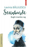 Steinhardt. Bughi mambo rag - Paperback brosat - Lavinia Bălulescu - Polirom, 2020