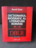 DICTIONARUL BIOGRAFIC AL LITERATURII ROMANE (M-Z) - AUREL SASU VOL.2