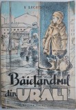 Baietandrul din Urali &ndash; I. Licstanov (coperta putin uzata)