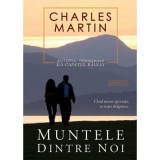 Muntele dintre noi - Charles Martin