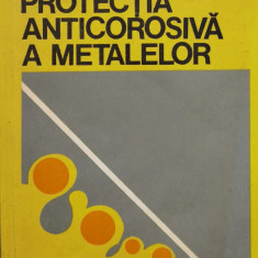 Protectia Anticoroziva A Metalelor - Maria Constantinescu ,559449