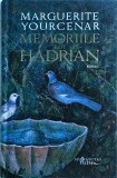 Marguerite Yourcenar - Memoriile lui Hadrian