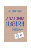 Anatomia iubirii - Paperback brosat - Helen Fisher - Trei