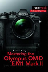 Mastering the Olympus Om-D E-M1 Mark II foto