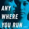 Anywhere You Run