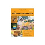 The Backyard Beekeeper, 5th Edition: An Absolute Beginner's Guide to Keeping Bees in Your Yard and Garden
