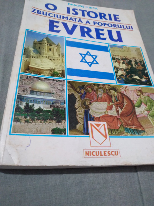 O ISTORIE ZBUCIUMATA A POPORULUI EVREU -DRAGOS ILINCA NICULESCU 1999