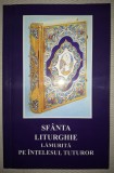C. VUIESCU, C. DRON - SF&Acirc;NTA LITURGHIE LĂMURITĂ PE &Icirc;NȚELESUL TUTUROR