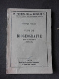 CURS DE BIOGEOGRAFIE, CURS 1933-1934 - GEORGE VALSAN
