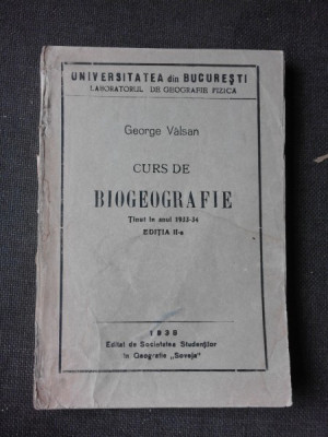 CURS DE BIOGEOGRAFIE, CURS 1933-1934 - GEORGE VALSAN foto