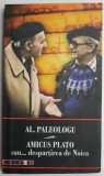 Amicus Plato sau... despartirea de Noica &ndash; Al. Paleologu