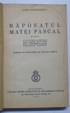 RAPOSATUL MATEI PASCAL , roman de LUIGI PIRANDELLO , 1934