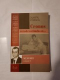 Dumitru Popescu - Cronos autodevor&acirc;ndu-se... Aburul halucinogen al cernelii - Memorii volumul I / 1