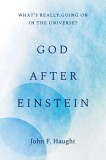 God After Einstein: What&#039;s Really Going on in the Universe?