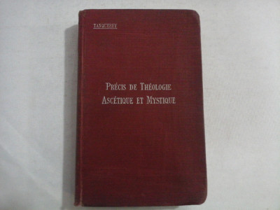PRECIS DE THEOLOGIE ASCETIQUE ET MYSTIQUE - par Ad. Tanquerey - 1923 foto