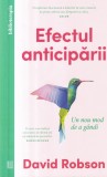 Carte David Robson - Efectul anticiparii. Un nou mod de a gandi | Editura Curtea Veche | 2024 | 368 pagini | Brosata | Romana