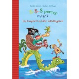 3-5-8 perces mes&eacute;k hős lovagokr&oacute;l &eacute;s b&aacute;tor kal&oacute;zl&aacute;nyokr&oacute;l - Sandra Grimm
