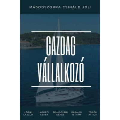 Gazdag v&amp;aacute;llalkoz&amp;oacute; - M&amp;aacute;sodszorra csin&amp;aacute;ld j&amp;oacute;l! foto