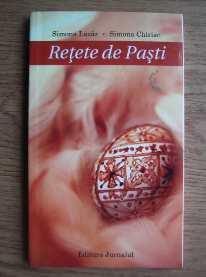 Simona Lazar, Simona Chiriac - Retete de Pasti