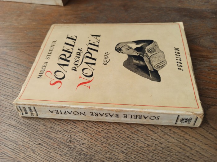 Mircea Streinul (dedicatie) Soarele rasare noaptea, 1943, editia 1 ilustrata