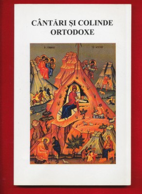 &amp;bdquo;CANTARI SI COLINDE ORTODOXE&amp;rdquo; Editura Egumenita, 2013 foto